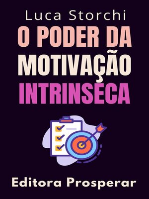 cover image of O Poder Da Motivação Intrinseca--Descubra O Que Impulsiona As Conquistas Duradouras